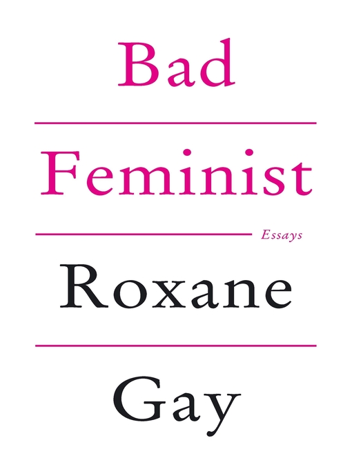 Title details for Bad Feminist by Roxane Gay - Available